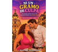 Ni un gramo de culpa: Una comedia romántica curvy y enemies to lovers en Madrid (Chicas de barrio)