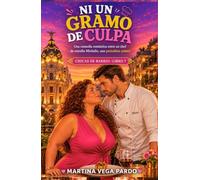 Ni un gramo de culpa: Una comedia romántica curvy y enemies to lovers en Madrid (Chicas de barrio)
