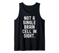ni una Sola célula Cerebral a la Vista Humor Sarcástico Divertido Camiseta sin Mangas