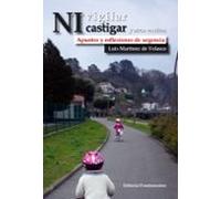 Ni Vigilar Ni Castigar Y Otros Escritos