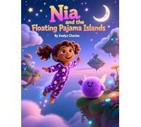 Nia and the Floating Pajama Islands-Kids Bedtime Story Book-Parents And Teachers Approved