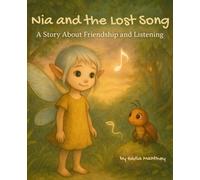 Nia and the Lost Song: A story about friendship and listening
