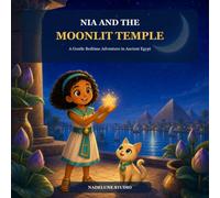 Nia and the Moonlit Temple: A Gentle Bedtime Adventure in Ancient Egypt