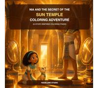 Nia and the Secret of the Sun Temple Coloring Adventure: A Story-Inspired Egyptian Mythology Coloring Book for Kids