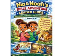 Nia & Noah's Bible Adventure: Leader Guide: 20 Lessons, Activities & Discussion Prompts for Kids Ages 6-9