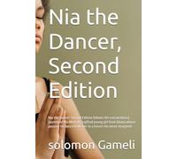 Nia the Dancer, Second Edition: Nia the Dancer: Second Edition follows the extraordinary journey of Nia Mensah, a gifted young girl from Ghana whose ... leads her to a future she never imagined.