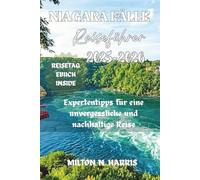 NIAGARA FALLE REISEFÜHRER 2025-2026: Expertentipps für eine unvergessliche und nachhaltige Reise