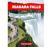 NIAGARA FALLS: A Premium Visual Journey for Travel and Photography Lovers