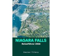 Niagara Falls Reiseführer 2026: Erkunden Sie berühmte Sehenswürdigkeiten und die lokale Kultur in Kanada und den USA