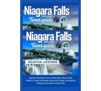 Niagara Falls Travel Guide 2025-2026: Explore Canada’s Iconic Waterfalls, Wine Trails, Historic Towns & Hidden Gems with Maps, Itineraries, Dining, Festivals & Insider Tips (The Tourism Adventure)