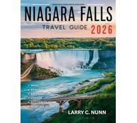 NIAGARA FALLS TRAVEL GUIDE 2025-2026: Explore the Best Attractions, Tours, Itineraries, and Local Tips for Visiting Niagara Falls Canada & USA | Honeymoon, Family Vacation & Sightseeing Planner