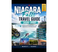 Niagara Falls Travel Guide 2026-2027: Explore the Best Attractions, Local Experiences, and Scenic Routes