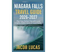 Niagara Falls Travel Guide 2026-2027: Plan Your Perfect Trip with Local Insights, Hidden Gems & Travel Hacks