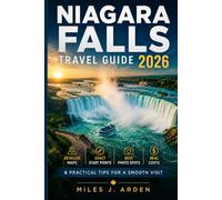 Niagara Falls Travel Guide 2026: Detailed Maps, Exact Start Points, Best Photo Spots, Real Costs & Practical Tips for a Smooth Visit (Routes Revealed Travel Guides)