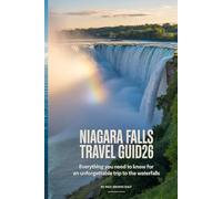 Niagara Falls Travel Guide 2026: Everything you need to know for an unforgettable trip to the waterfalls