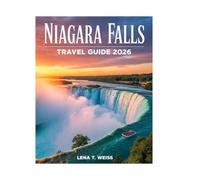 Niagara Falls Travel Guide 2026: Explore Iconic Falls Views, Wine Trails, Historic Towns, and Top Attractions on Both the US and Canada Sides, with Day Trips, Insider Tips, and Itineraries.