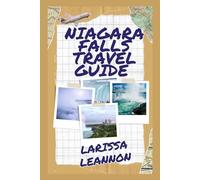 Niagara falls travel guide: A journey to the waterfalls Wonderland