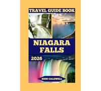 Niagara Falls Travel Guide: Journey Through History, Nature, And Adventure (World Tour)