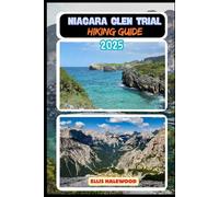 Niagara Glen Trail Hiking Guide 2025: 37 (TrailWise: The 2025 Hiking Series)