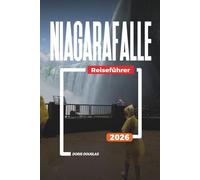 NIAGARAFÄLLE Reiseführer 2026: Malerische Touren, Bootsfahrten und Familienabenteuer