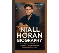 NIALL HORAN BIOGRAPHY: From Mullingar to Global Stardom The Journey of an Irish Dreamer Who Conquered the World Stage