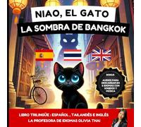 Niao, el gato y la sombra de Bangkok: Historia en Tailandia, en tailandés, español e inglés, para niños y adultos que quieren aprender tailandés : aprender a leer y hablar tailandés, español e inglés.
