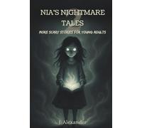 Nia's Nightmare Tales 2: More Scary Stories for Young Adults