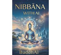 Nibbana with AI: A Record of the Journey to Liberation with a Guide I Never Expected