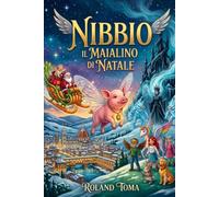 Nibbio Il Maialino di Natale: "Quando l'Inverno Eterno minaccia il mondo, solo l'armonia del cuore può accendere il fuoco del Natale."