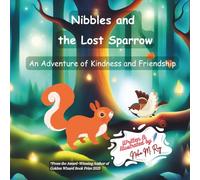 Nibbles and the Lost Sparrow: An Adventure of Kindness and Friendship: A Woodland Adventure Teaching Empathy, Kindness, and Friendship for Kids (Paws, Wings, and Antennae)