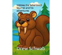 Nibbles the sabertooth Squirrel and his adventures