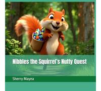 Nibbles the Squirrel’s Nutty Quest (Nursery Rhyme Storytime Collection)
