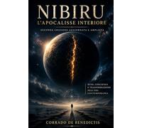 NIBIRU - L’Apocalisse Interiore: Seconda edizione aggiornata e ampliata (INHUMANITAS)