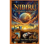 Nibiru: La Profecía del Regreso
