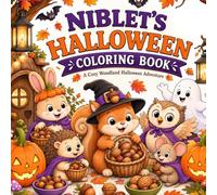 Niblet the Squirrel’s Halloween Coloring Book: A Cute and Cozy Halloween Coloring Adventure with Friendly Ghosts, Pumpkins, and Woodland Animals (Cozy Animal Halloween Coloring Books)