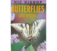 Nic Bishop: Butterflies and Moths