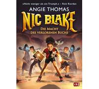 Nic Blake - Die Macht des verlorenen Buchs: Band 2 der fantastischen Reihe ab 10 Jahren