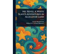 Nic Revel: A White Slave's Adventures in Alligator Land