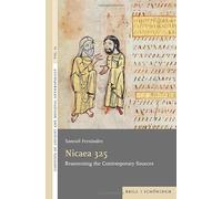 Nicaea 325: Reassessing the Contemporary Sources: 14 (Contexts of Ancient and Medieval Anthropology, 14)