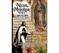 Nican Mopohua: Aqui se Conta: Aparições de Nossa Senhora de Guadalupe (Edição em Português)