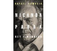 Nicanor Parra, rey y mendigo (Random House)