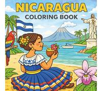 Nicaragua Coloring Book: 31 Pages Inspired by Volcanoes, Lakes, Cities & Culture for Kids and Adults (Coloreando Cultura Coloring Books)