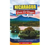 NICARAGUA GUIDA DI VIAGGIO 2026: Scopri vulcani, città coloniali e spiagge incontaminate nella gemma nascosta dell'America Centrale