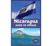 Nicaragua Guide de voyage 2026