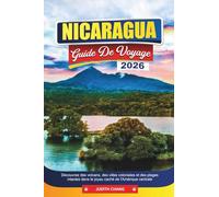 NICARAGUA Guide de voyage 2026: Découvrez des volcans, des villes coloniales et des plages intactes dans le joyau caché de l'Amérique centrale