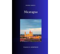 Nicaragua: La terra dei poeti e dei vulcani dove la rivoluzione divenne dittatura (Viaggi e Sorprese)