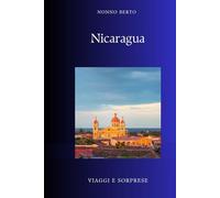 Nicaragua: La terra dei poeti e dei vulcani dove la rivoluzione divenne dittatura (Viaggi e Sorprese)
