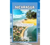 Nicaragua Reiseführer 2026: Ein Land voller Kontraste, unberührter Schönheit und lebendiger Kultur