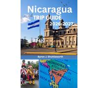 Nicaragua Travel Guide 2026-2027: Discover the Best Places to Visit, Volcano Adventures, Colonial Cities, Caribbean Islands, Local Food, Beaches, National Parks & Practical Travel Tips