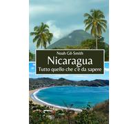 Nicaragua: Tutto quello che c'è da sapere